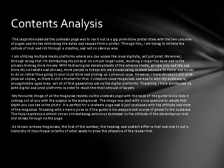 Contents Analysis -The inspiration behind the contents page was to lay it out in