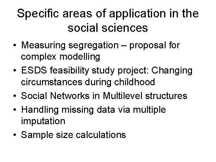 Specific areas of application in the social sciences • Measuring segregation – proposal for