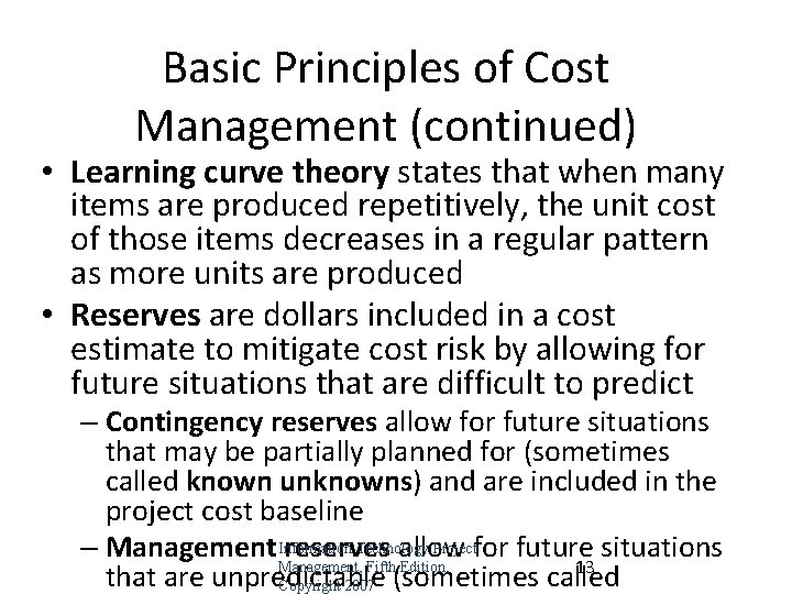 Basic Principles of Cost Management (continued) • Learning curve theory states that when many