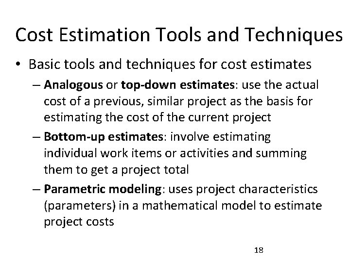 Cost Estimation Tools and Techniques • Basic tools and techniques for cost estimates –