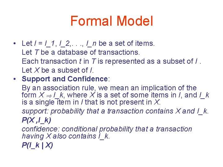 Formal Model • Let I = I_1, I_2, . . . , I_n be