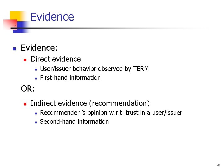 Evidence n Evidence: n Direct evidence n n User/issuer behavior observed by TERM First-hand