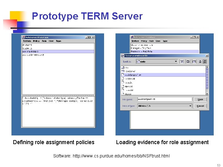Prototype TERM Server Defining role assignment policies Loading evidence for role assignment Software: http: