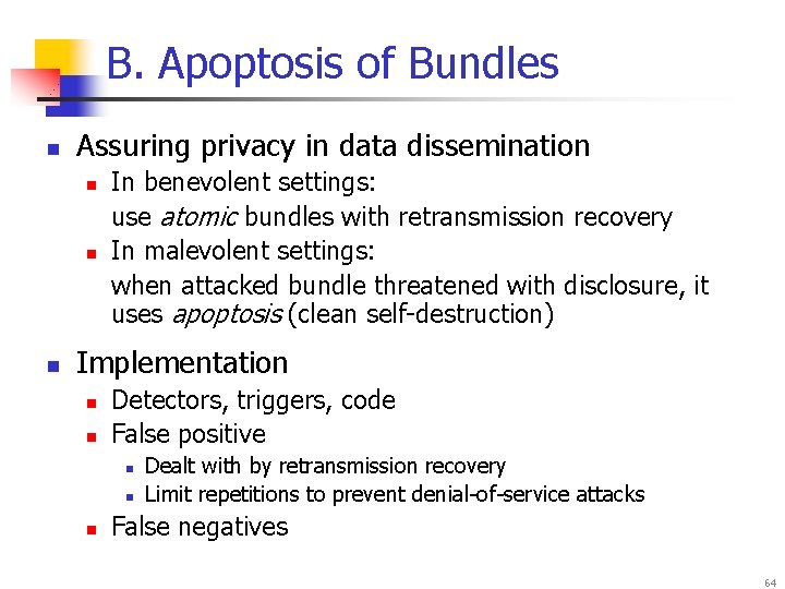 B. Apoptosis of Bundles n Assuring privacy in data dissemination n In benevolent settings: