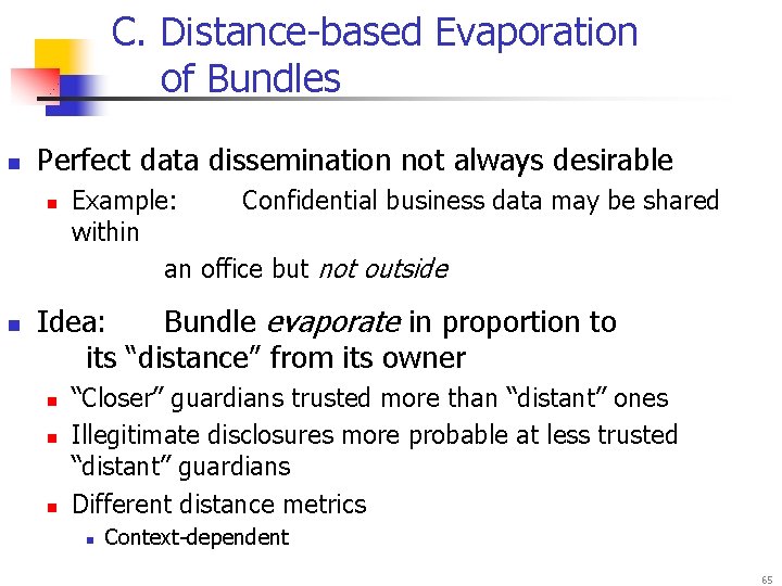 C. Distance-based Evaporation of Bundles n Perfect data dissemination not always desirable n n