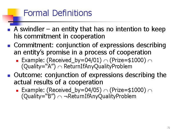Formal Definitions n n A swindler – an entity that has no intention to