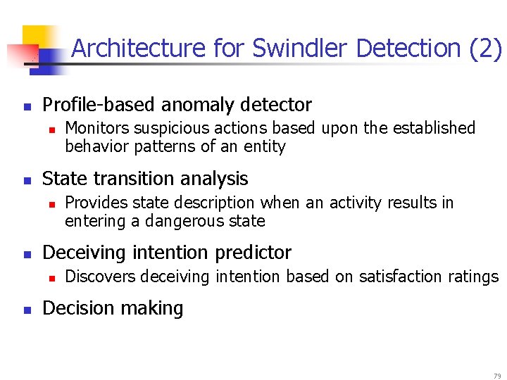 Architecture for Swindler Detection (2) n Profile-based anomaly detector n n State transition analysis