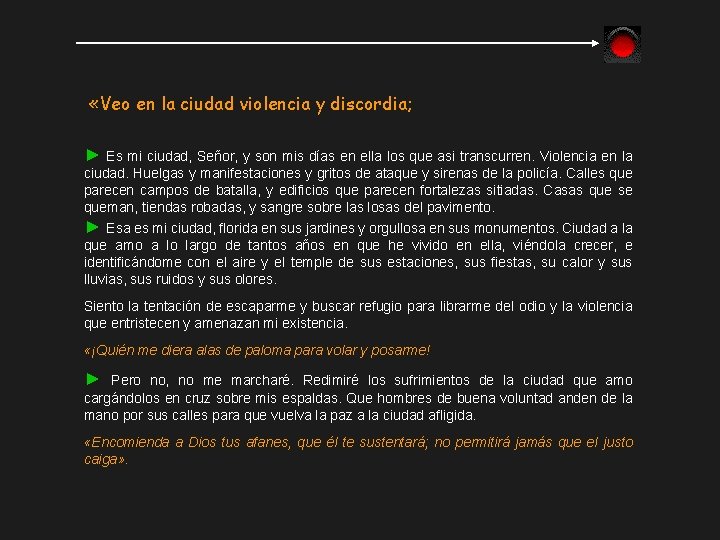  «Veo en la ciudad violencia y discordia; ► Es mi ciudad, Señor, y