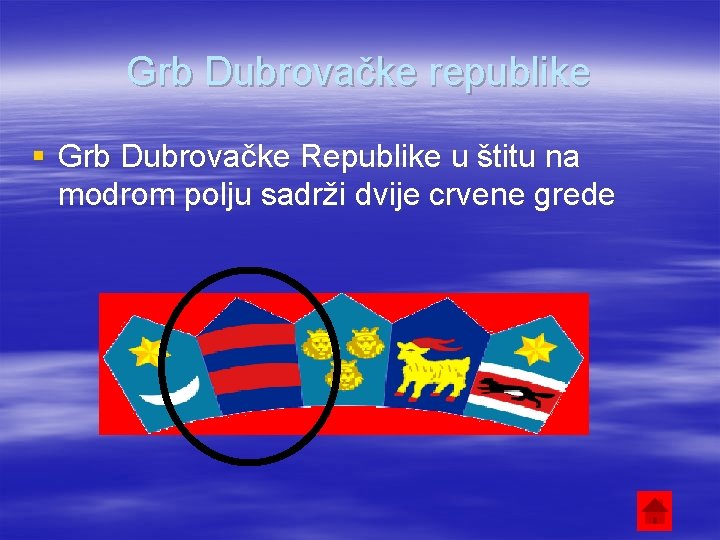 Grb Dubrovačke republike § Grb Dubrovačke Republike u štitu na modrom polju sadrži dvije