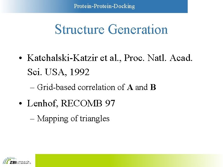 Protein-Docking Structure Generation • Katchalski-Katzir et al. , Proc. Natl. Acad. Sci. USA, 1992