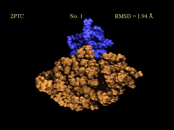 2 PTC No. 1 RMSD = 1. 94 A 