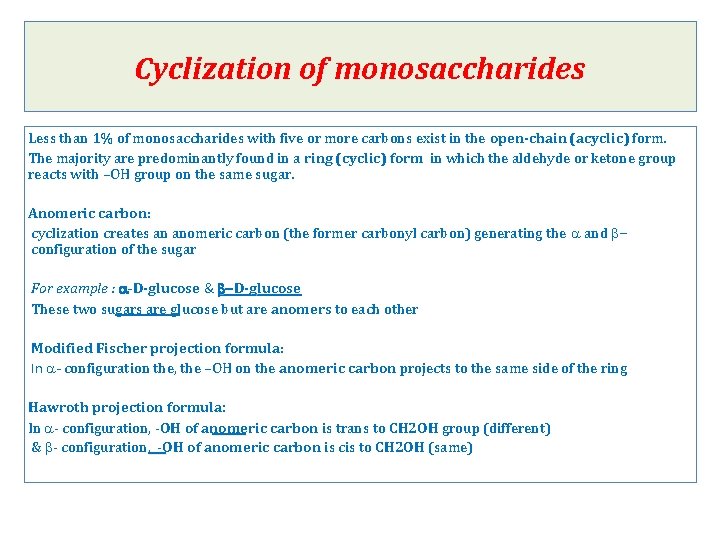 Cyclization of monosaccharides Less than 1% of monosaccharides with five or more carbons exist