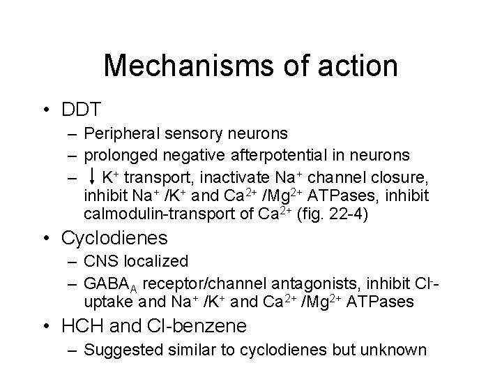 Mechanisms of action • DDT – Peripheral sensory neurons – prolonged negative afterpotential in