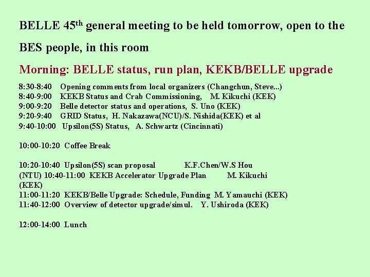 BELLE 45 th general meeting to be held tomorrow, open to the BES people,