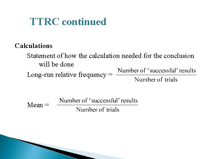 TTRC continued Calculations Statement of how the calculation needed for the conclusion will be