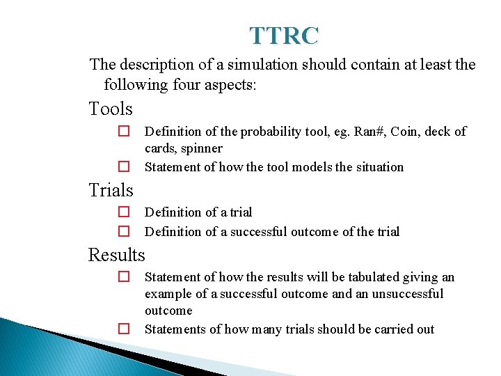 TTRC The description of a simulation should contain at least the following four aspects: