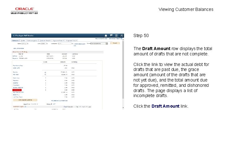Viewing Customer Balances Step 50 The Draft Amount row displays the total amount of