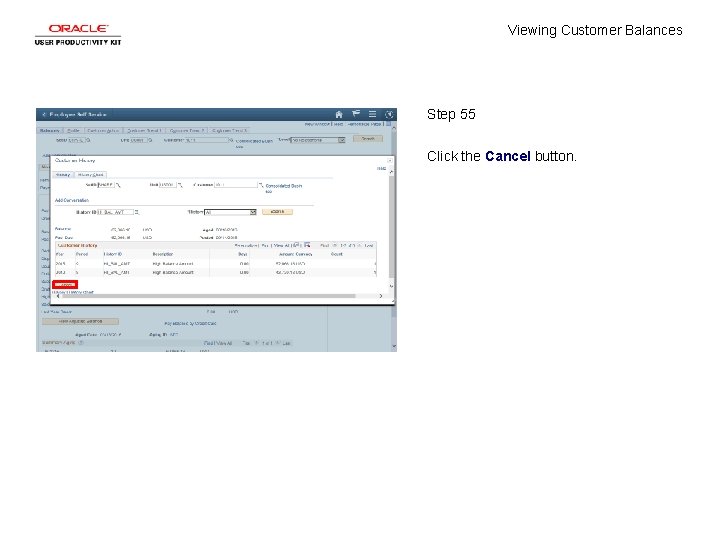 Viewing Customer Balances Step 55 Click the Cancel button. 