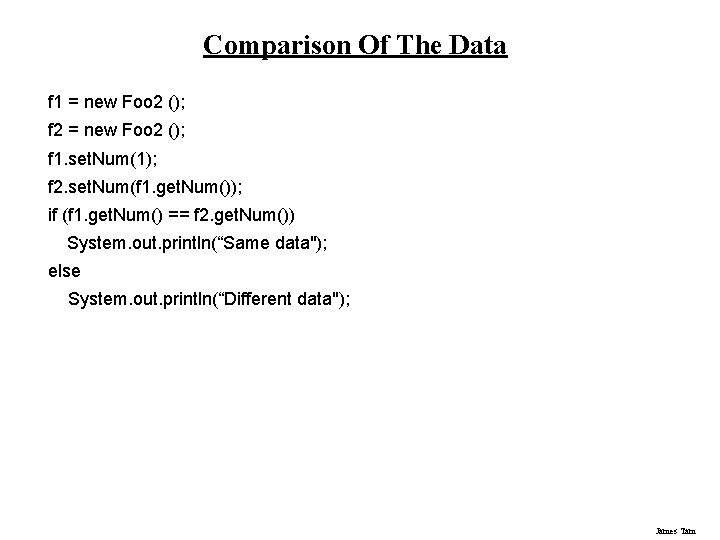 Comparison Of The Data f 1 = new Foo 2 (); f 2 =