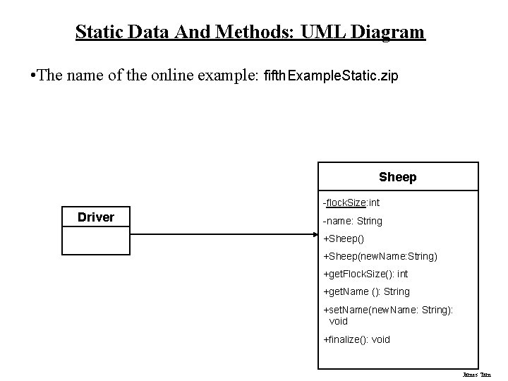 Static Data And Methods: UML Diagram • The name of the online example: fifth.
