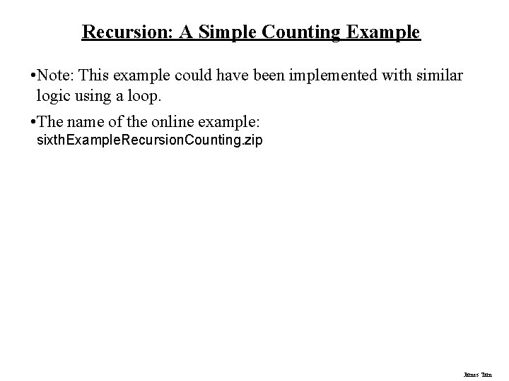Recursion: A Simple Counting Example • Note: This example could have been implemented with
