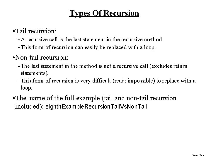 Types Of Recursion • Tail recursion: - A recursive call is the last statement