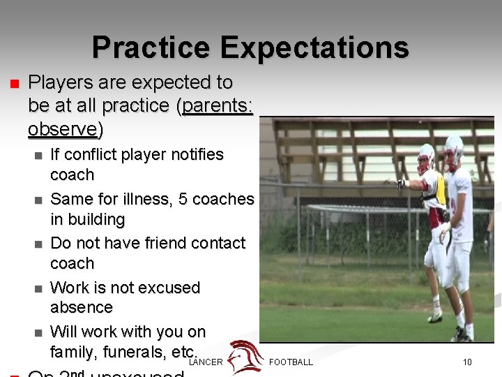 Practice Expectations n Players are expected to be at all practice (parents: observe) n