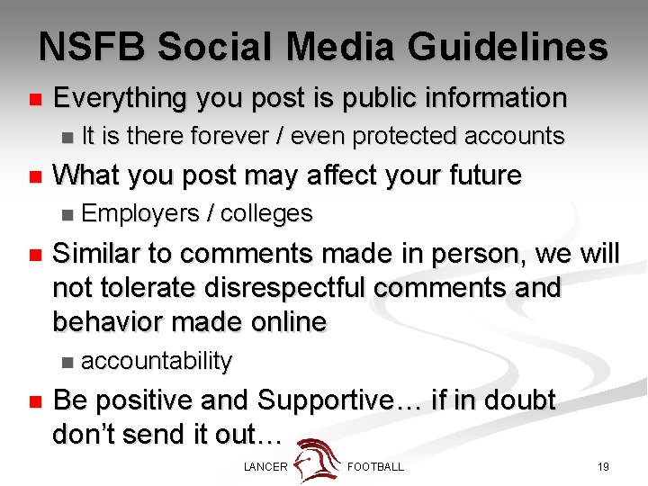 NSFB Social Media Guidelines n Everything you post is public information n n What