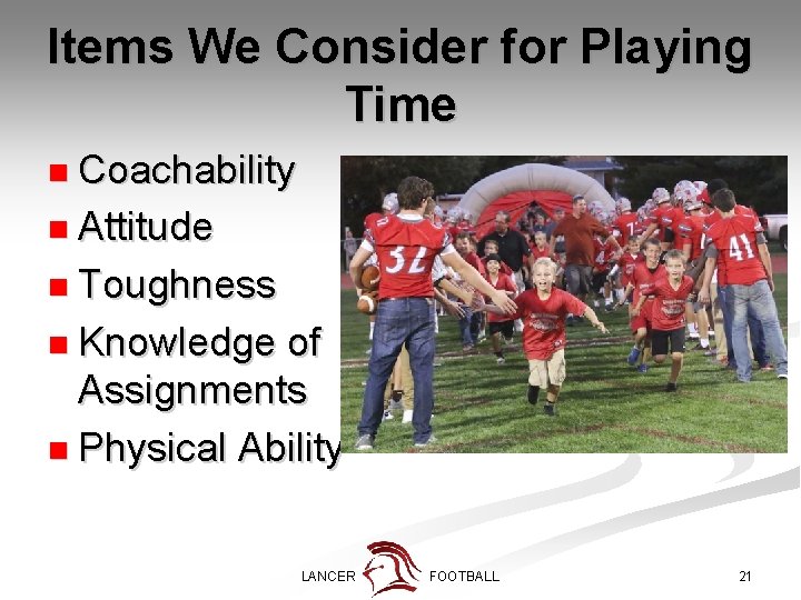 Items We Consider for Playing Time n Coachability n Attitude n Toughness n Knowledge
