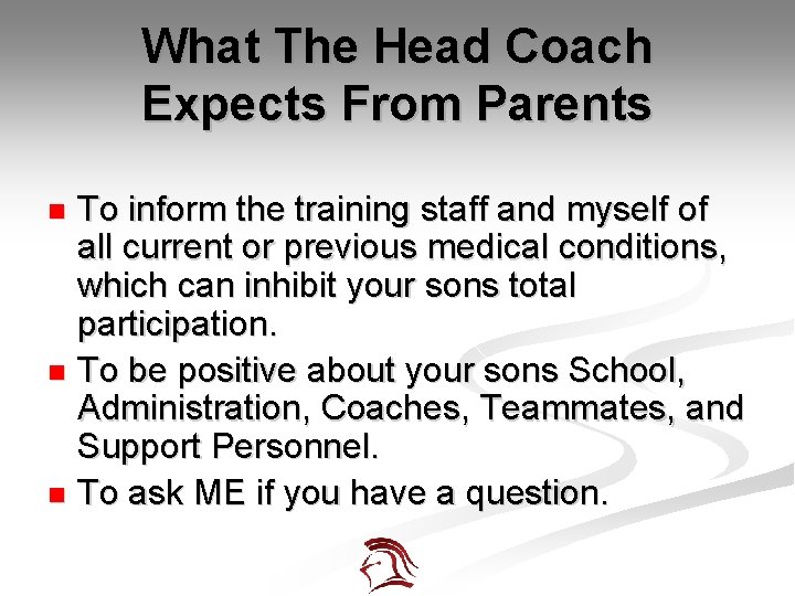 What The Head Coach Expects From Parents To inform the training staff and myself