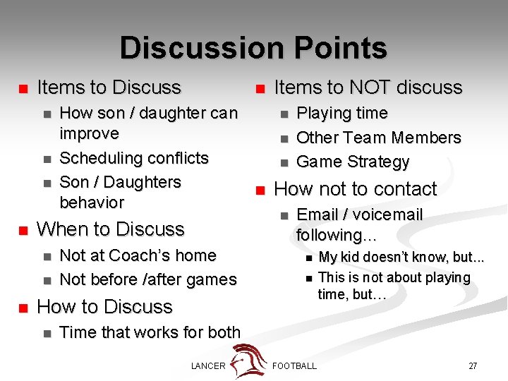 Discussion Points n Items to Discuss n Items to NOT discuss How son /