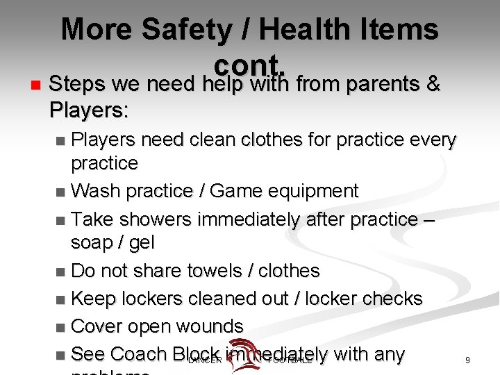 More Safety / Health Items cont. n Steps we need help with from parents