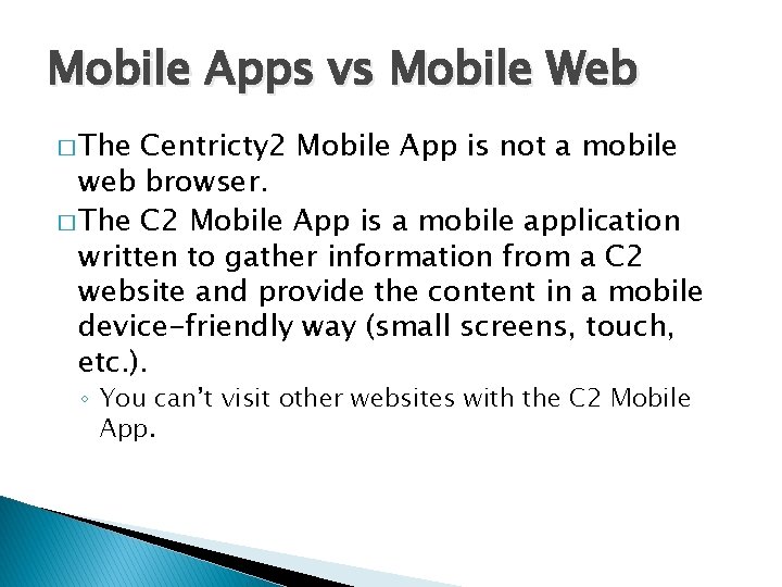 Mobile Apps vs Mobile Web � The Centricty 2 Mobile App is not a