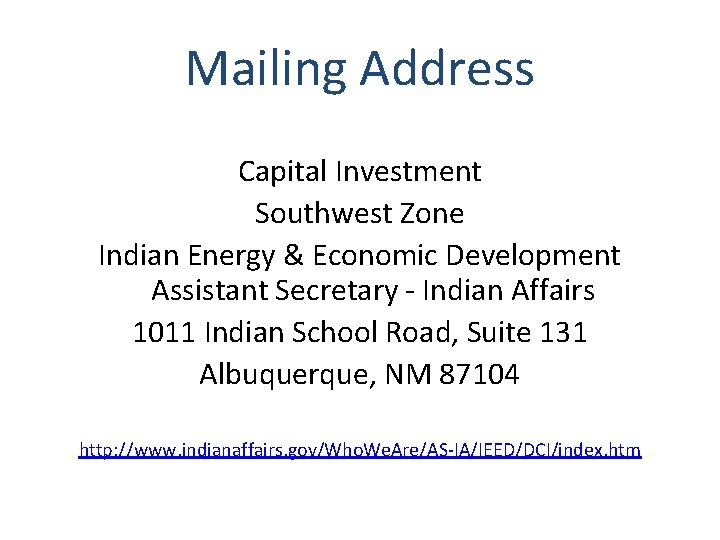 Mailing Address Capital Investment Southwest Zone Indian Energy & Economic Development Assistant Secretary -