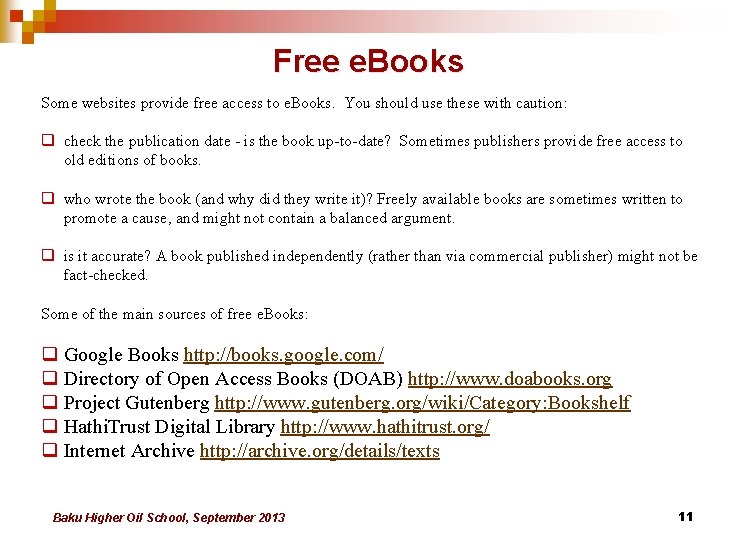 Free e. Books Some websites provide free access to e. Books. You should use Free e. Books Some websites provide free access to e. Books. You should use