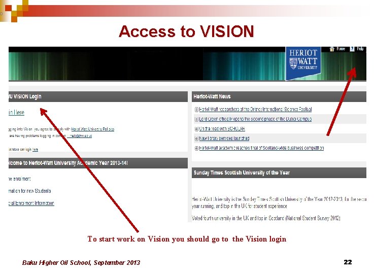 o Access to VISION To start work on Vision you should go to the o Access to VISION To start work on Vision you should go to the
