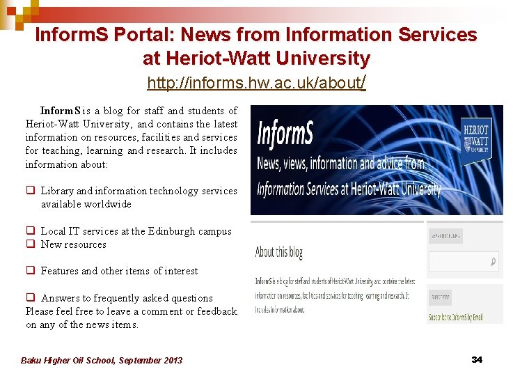 Inform. S Portal: News from Information Services at Heriot-Watt University http: //informs. hw. ac. Inform. S Portal: News from Information Services at Heriot-Watt University http: //informs. hw. ac.
