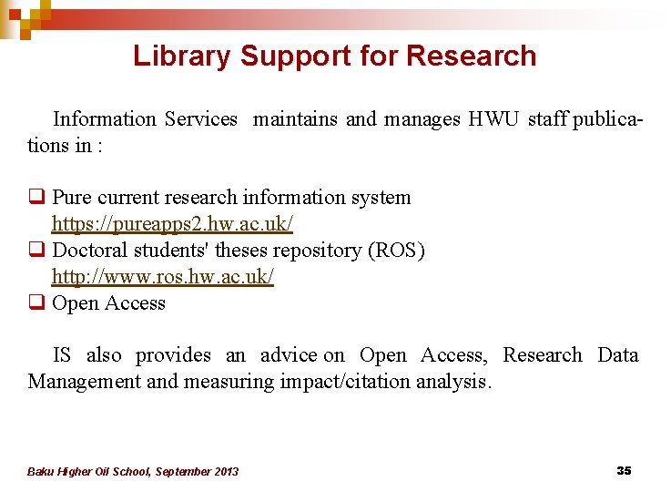 Library Support for Research Information Services maintains and manages HWU staff publications in : Library Support for Research Information Services maintains and manages HWU staff publications in :