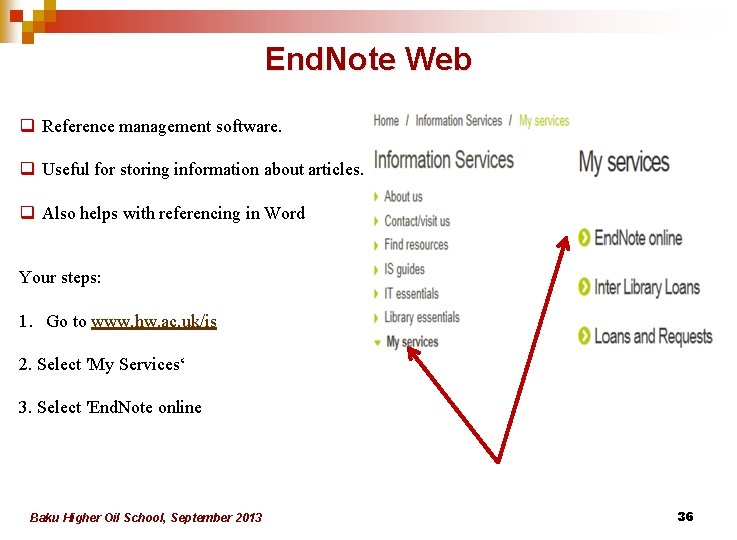 End. Note Web q Reference management software. q Useful for storing information about articles. End. Note Web q Reference management software. q Useful for storing information about articles.