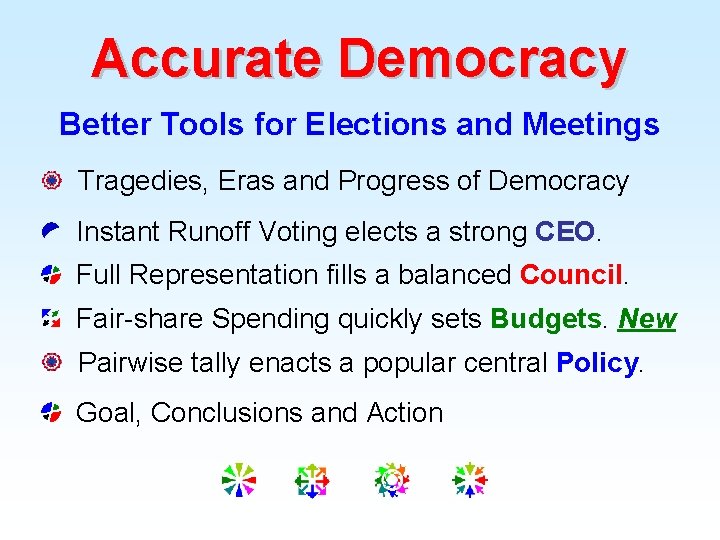Accurate Democracy Better Tools for Elections and Meetings Tragedies, Eras and Progress of Democracy