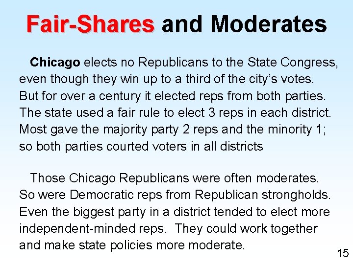 Fair-Shares and Moderates Chicago elects no Republicans to the State Congress, even though they