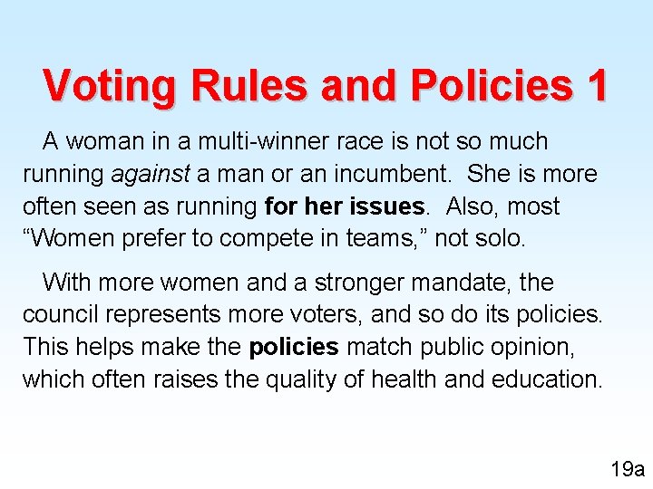 Voting Rules and Policies 1 A woman in a multi-winner race is not so