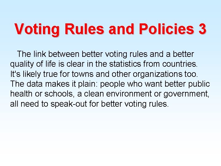 Voting Rules and Policies 3 The link between better voting rules and a better