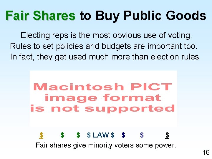 Fair Shares to Buy Public Goods Electing reps is the most obvious use of