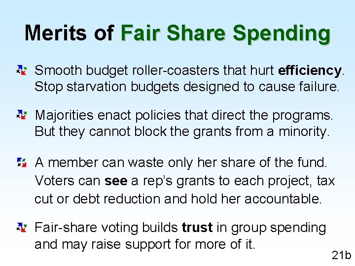 Merits of Fair Share Spending Smooth budget roller-coasters that hurt efficiency. Stop starvation budgets