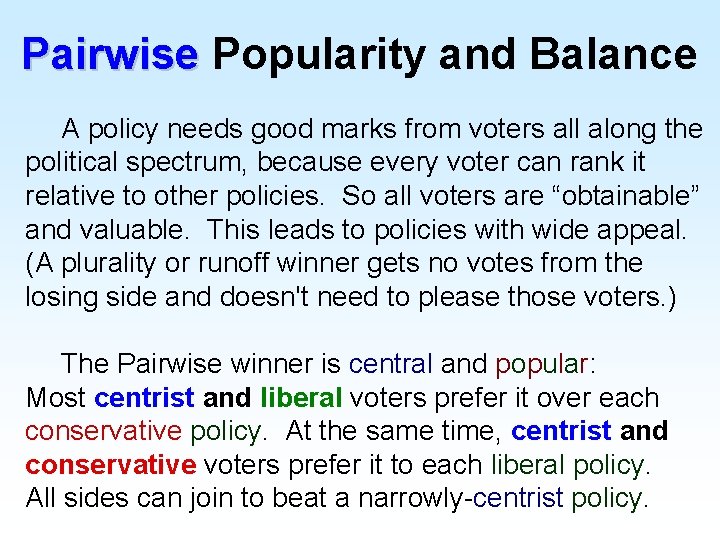 Pairwise Popularity and Balance A policy needs good marks from voters all along the