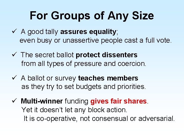 For Groups of Any Size ü A good tally assures equality; even busy or