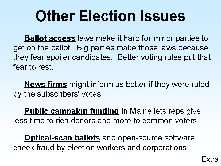 Other Election Issues Ballot access laws make it hard for minor parties to get