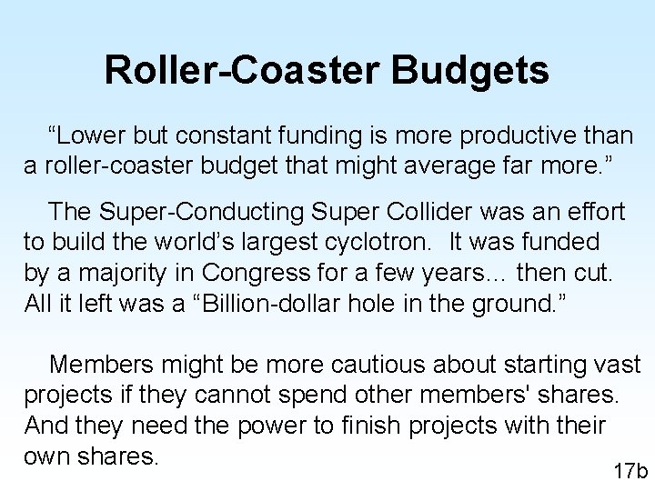 Roller-Coaster Budgets “Lower but constant funding is more productive than a roller-coaster budget that