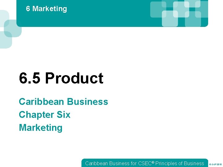 6 Marketing 6. 5 Product Caribbean Business Chapter Six Marketing Caribbean Business for CSEC®